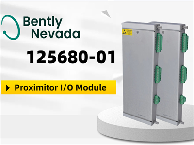 استكشاف وحدة الإدخال/الإخراج Proximitor 125680-01 من طراز Bently Nevada