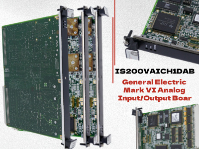 GE IS200VAICH1DAB: مكون رئيسي في أنظمة التحكم في التوربينات