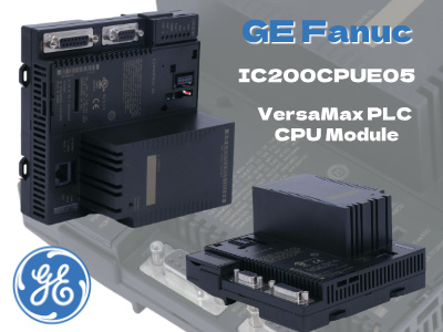 GE Fanuc IC200CPUE05: نظرة عامة شاملة على وحدة التحكم VersaMax